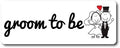 Magnet Me Up Groom to Be Magnet Decal, 3x8 Inches Heavy Duty Automotive Magnet for Car Truck SUV