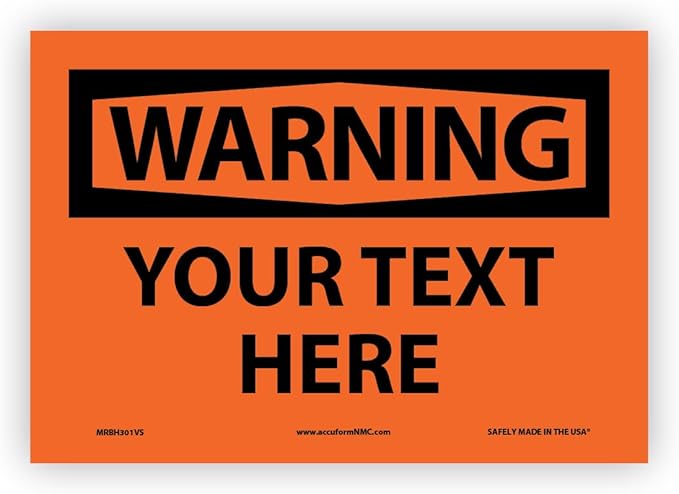 Custom OSHA Style Warning Sign 7" x 10" Adhesive Vinyl Sign, Customizable "Your Text Here", by AccuformNMC Made in USA
