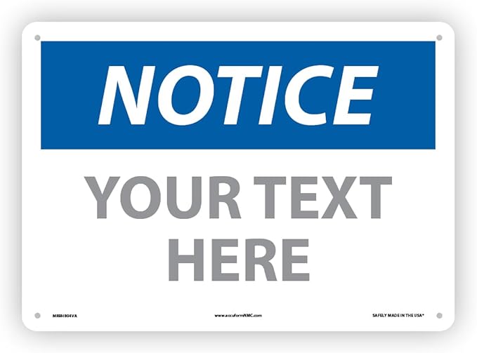 Custom OSHA Style Notice Sign 10" x 14" Aluminum Sign, Customizable "Your Text Here", by AccuformNMC Made in USA