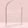 Wedding Signs，Flower Bar Sign, 5 x 7 Inch Arch Acrylic Sign, Wedding Sign for Ceremony and Reception, Wedding Supplies, Wedding Decoration (White)