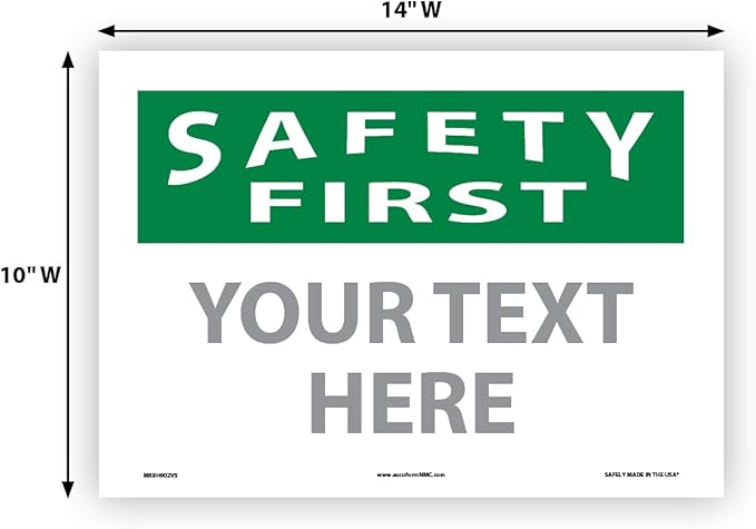 Custom OSHA Style Safety First Sign 10" x 14" Adhesive Vinyl Sign, Customizable "Your Text Here", by AccuformNMC Made in USA