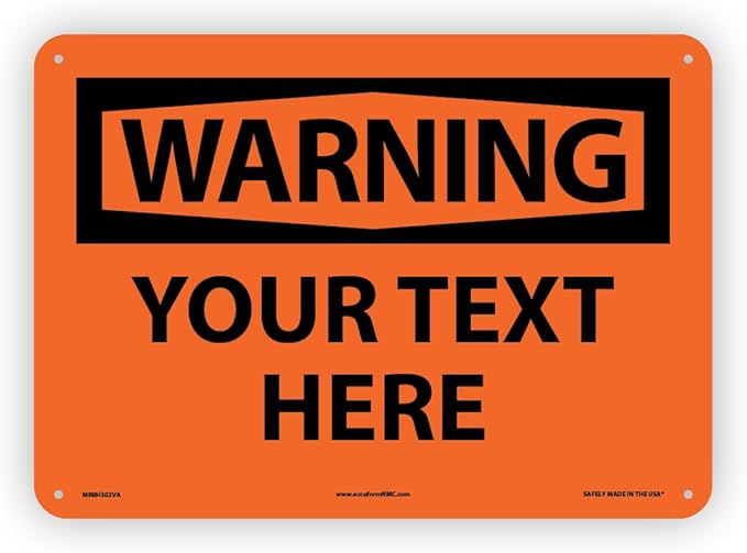 Custom OSHA Style Warning Sign 10" x 14" Aluminum Sign, Customizable "Your Text Here", by AccuformNMC Made in USA