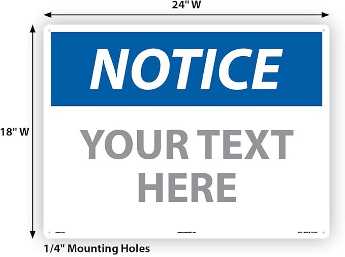 Custom OSHA Style Notice Sign 18" x 24" Plastic Sign, Customizable "Your Text Here", by AccuformNMC Made in USA
