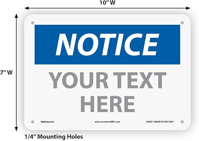Custom OSHA Style Notice Sign 7" x 10" Aluminum Sign, Customizable "Your Text Here", by AccuformNMC Made in USA