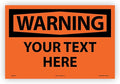 Custom OSHA Style Warning Sign 12" x 18" Adhesive Vinyl Sign, Customizable "Your Text Here", by AccuformNMC Made in USA