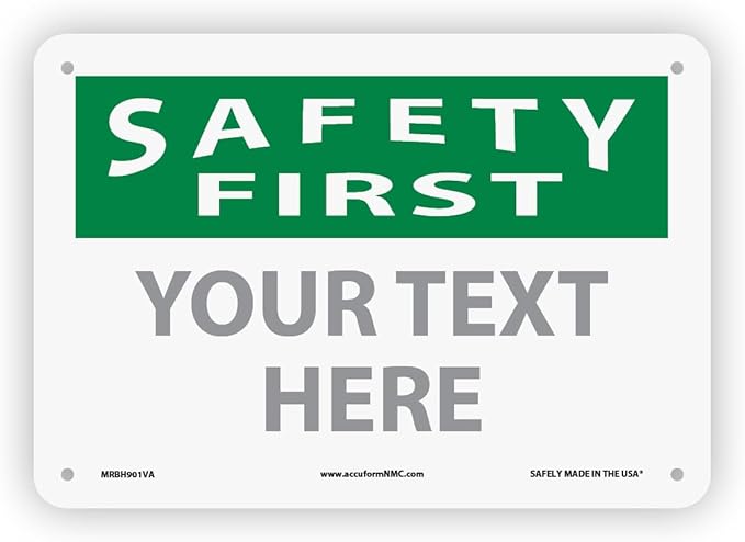 Custom OSHA Style Safety First Sign 7" x 10" Aluminum Sign, Customizable "Your Text Here", by AccuformNMC Made in USA