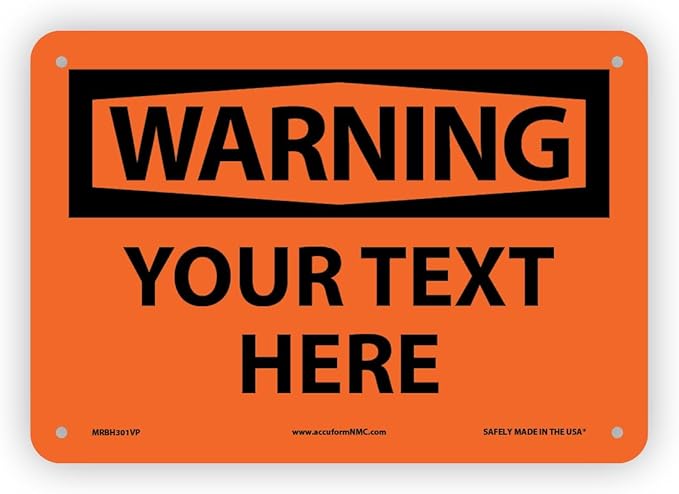 Custom OSHA Style Warning Sign 7" x 10" Plastic Sign, Customizable "Your Text Here", by AccuformNMC Made in USA