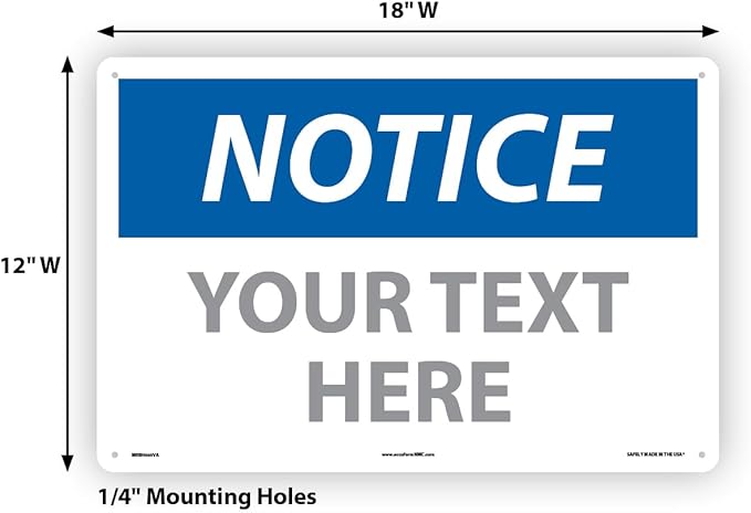 Custom OSHA Style Notice Sign 12" x 18" Aluminum Sign, Customizable "Your Text Here", by AccuformNMC Made in USA