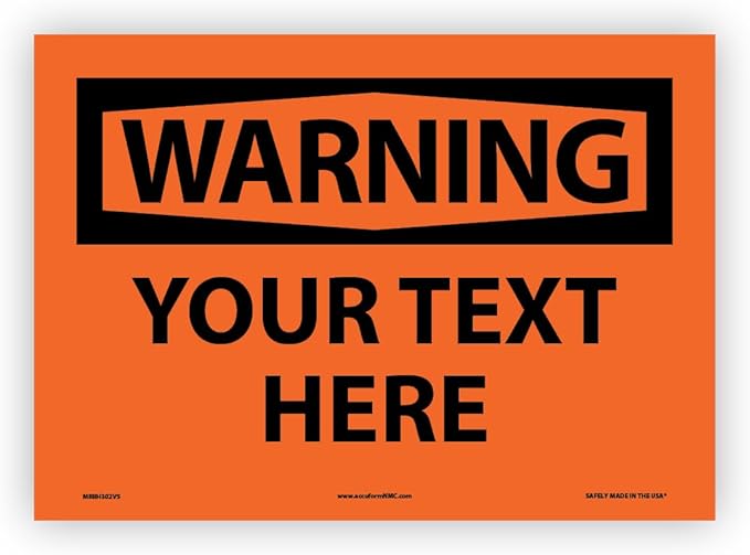 Custom OSHA Style Warning Sign 10" x 14" Adhesive Vinyl Sign, Customizable "Your Text Here", by AccuformNMC Made in USA