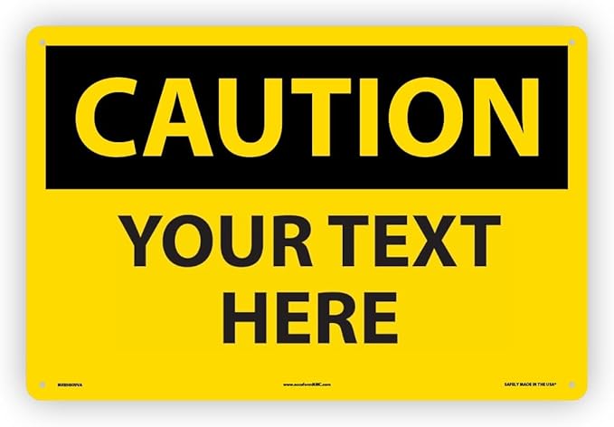 Custom OSHA Style Caution Sign 12" x 18" Aluminum Sign, Customizable "Your Text Here", by AccuformNMC Made in USA