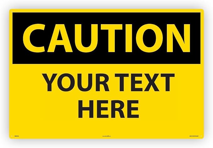 Custom OSHA Style Caution Sign 24" x 36" Aluminum Sign, Customizable "Your Text Here", by AccuformNMC Made in USA