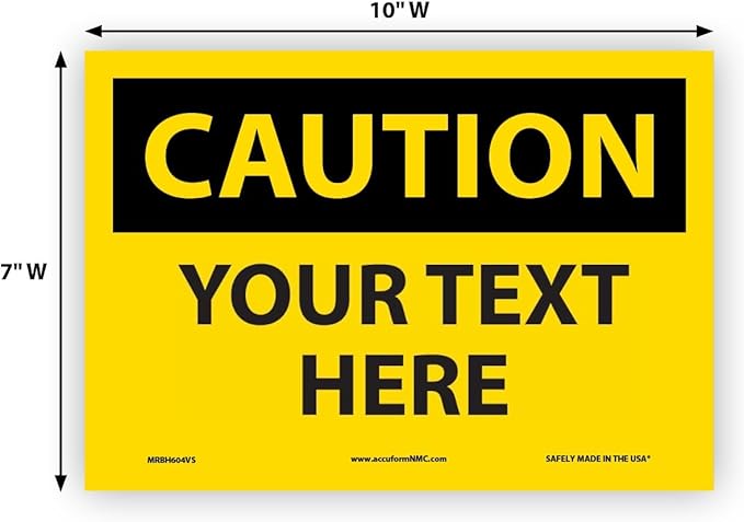 Custom OSHA Style Caution Sign 7" x 10" Adhesive Vinyl Sign, Customizable "Your Text Here", by AccuformNMC Made in USA