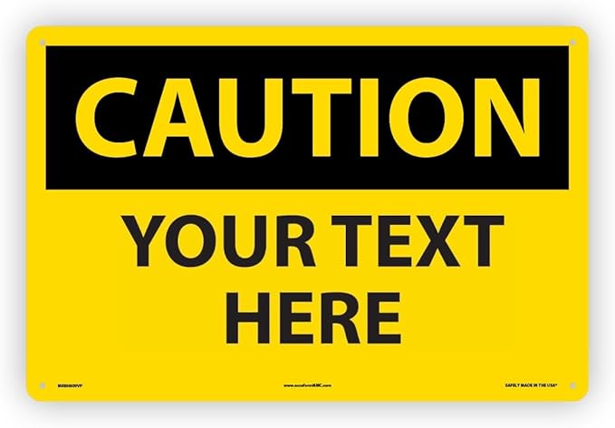 Custom OSHA Style Caution Sign 12" x 18" Plastic Sign, Customizable "Your Text Here", by AccuformNMC Made in USA