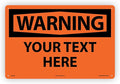 Custom OSHA Style Warning Sign 12" x 18" Aluminum Sign, Customizable "Your Text Here", by AccuformNMC Made in USA