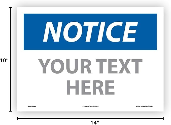 Custom OSHA Style Notice Sign 10" x 14" Adhesive Vinyl Sign, Customizable "Your Text Here", by AccuformNMC Made in USA