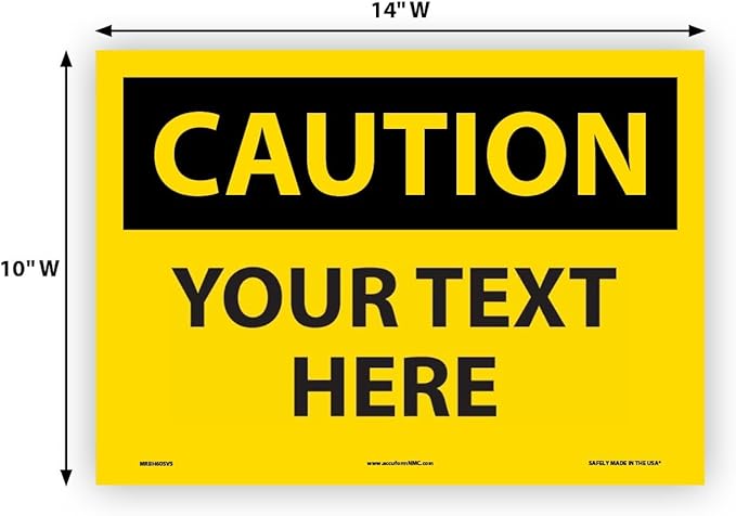 Custom OSHA Style Caution Sign 10" x 14" Adhesive Vinyl Sign, Customizable "Your Text Here", by AccuformNMC Made in USA