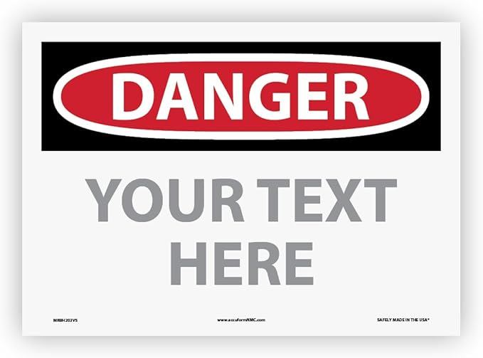 Custom OSHA Style Danger Sign 10" x 14" Adhesive Vinyl Sign, Customizable "Your Text Here", by AccuformNMC Made in USA