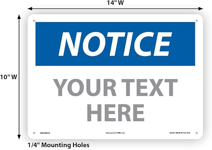 Custom OSHA Style Notice Sign 10" x 14" Aluminum Sign, Customizable "Your Text Here", by AccuformNMC Made in USA