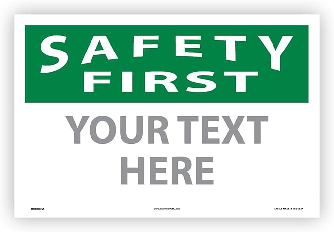 Custom OSHA Style Safety First Sign 12" x 18" Adhesive Vinyl Sign, Customizable "Your Text Here", by AccuformNMC Made in USA