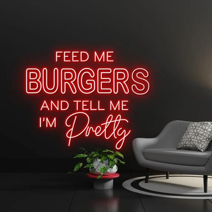 Feed Me Burgers And Tell Me I'm Pretty Neon Sign, Burgers Led Sign, Burgers Led Sign, Custom Neon Sign, Restaurant Neon Sign, Christmas Gift Size:21inch