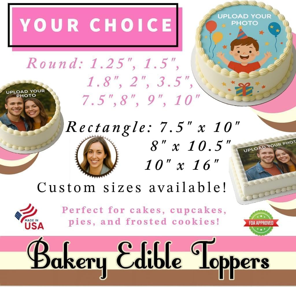 CUSTOM EDIBLE PHOTO CAKE TOPPER: Make Your Celebration Truly One-Of-A-Kind! Upload Your Photo, Personalized Topper. MADE IN A BAKERY 5", 6", 7", 8", or 9" round. Add a Burn-Away too!