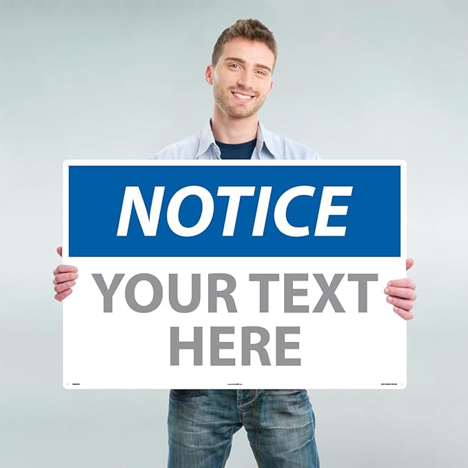 Custom OSHA Style Notice Sign 24" x 36" Aluminum Sign, Customizable "Your Text Here", by AccuformNMC Made in USA
