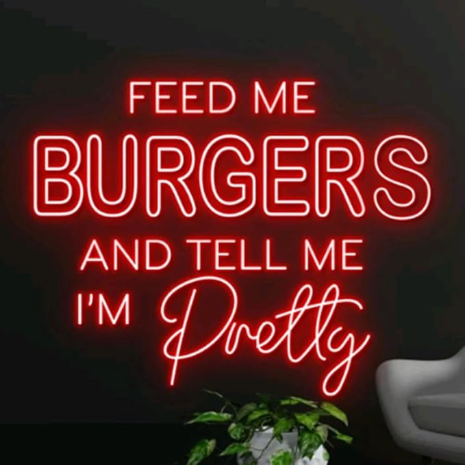 Feed Me Burgers And Tell Me I'm Pretty Neon Sign, Burgers Led Sign, Burgers Led Sign, Custom Neon Sign, Restaurant Neon Sign, Christmas Gift Size:21inch