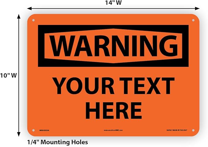 Custom OSHA Style Warning Sign 10" x 14" Aluminum Sign, Customizable "Your Text Here", by AccuformNMC Made in USA