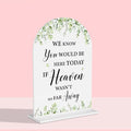 Wedding Memorial Sign We Know You Would Be Here Today If Heaven White Acrylic Table Sign for Marriage Parties Anniversaries Reception Cafe Hotel Party Bar Business Event