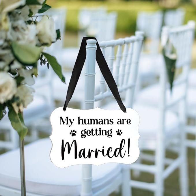 Acrylic Wedding Sign, Ring Bearer Sign, for Rustic Wedding Decor Signs, Acrylic Wall Art With Ribbon for Chairs Weddings Reception Decor and Event Party - My Humans are Getting Married (White)