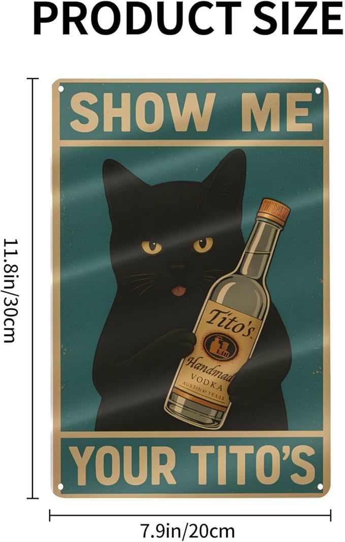 Funny Black Cat Bar Sign – “Show Me Your Tito's” Vintage Metal Wall Decor for Man Cave, Pub, or Home Bar – 12" x 8" Tin Poster
