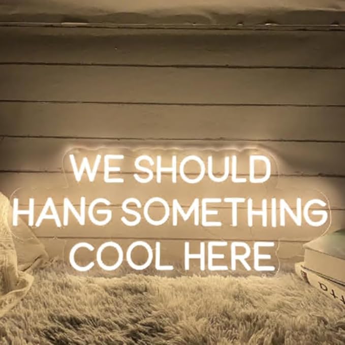 We Should Hang Something Cool Here Neon Sign, Custom Home LED Neon Light Living Room Wall Decor Wedding Party Decoration Housewarming Gift Size:20 x 18inches