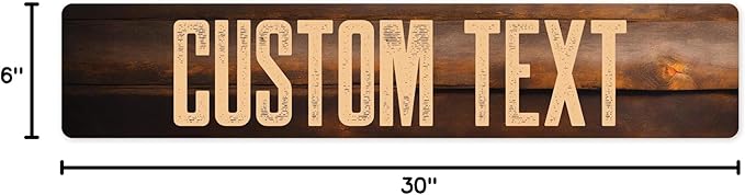 Custom Sign, Custom Street Sign, 11 Font Colors, 13 Font Styles, 4 Hole Options, 22 Sizes, 6x30 Inches, Rust Free DiBound, Fade Resistant, Made in USA by My Sign Center (Vintage Wood)