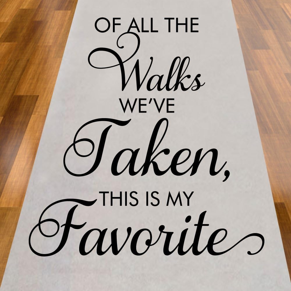 Of All The Walks We've Taken This Is My Favorite Aisle Runner