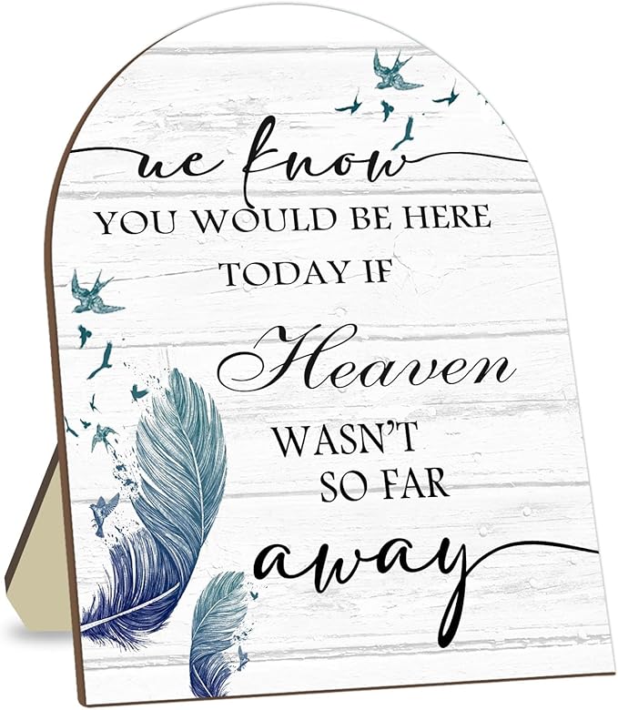 Memorial Table Sign for Wedding, We Know You Would Be Here Today Wooden Sign with Stand, Feather Decoration Wedding Loving Memory Sign for Ceremony and Reception 9 * 11IN