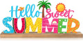 Hello Sweet Summer Metal Sign Rustic Table Decor Holiday Tiered Tray Decor with Wooden Base Freestanding Metal Word Sign for Home Tabletop Centerpiece Mantel Shelf Fireplace