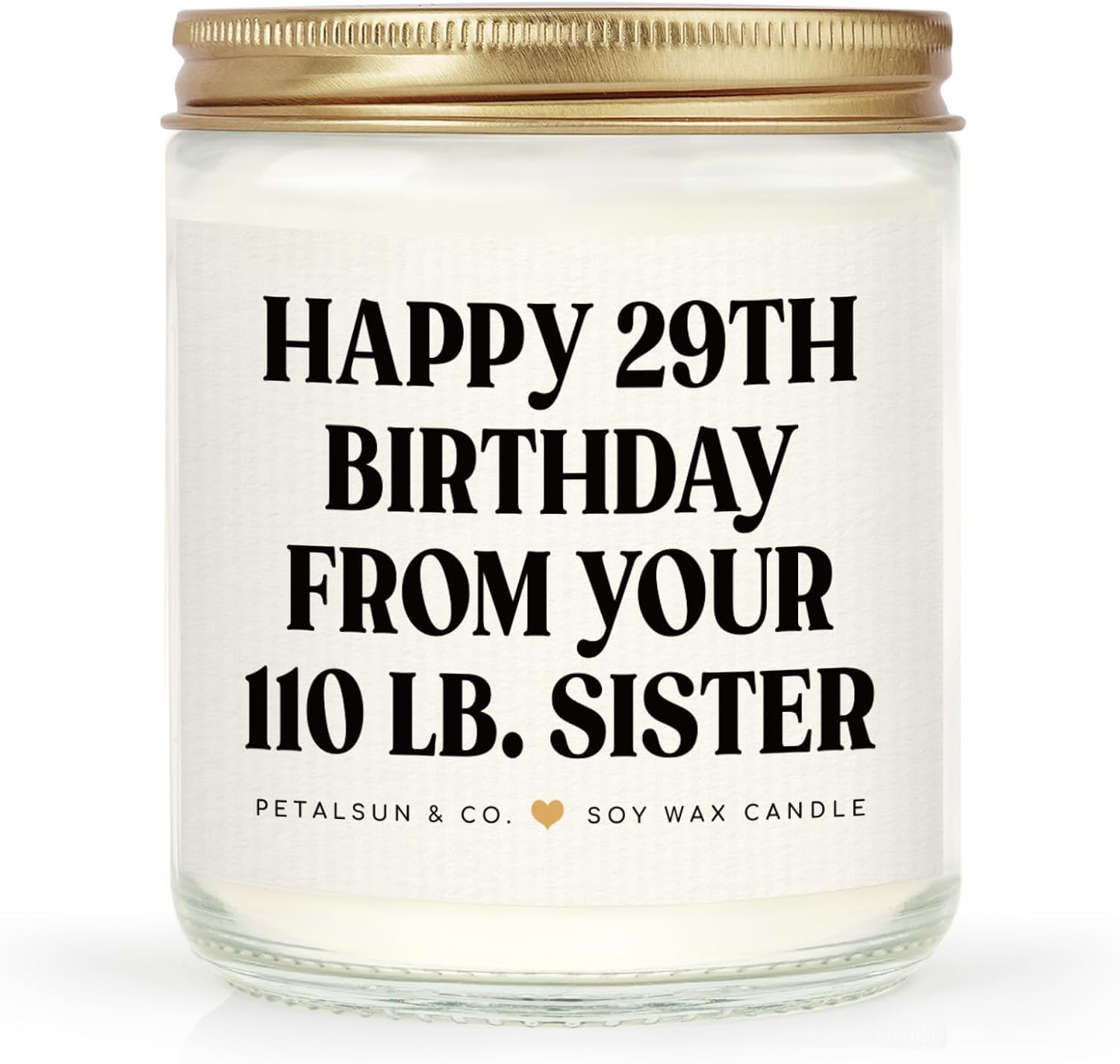 Petalsun Sister Birthday Gifts, Funny Sister Gifts from Sisters Brother- Lavender Natural Soy Wax Candle- Birthday Gift for Sister, Happy 29th Bday from Your 110 lb Sis(7oz)