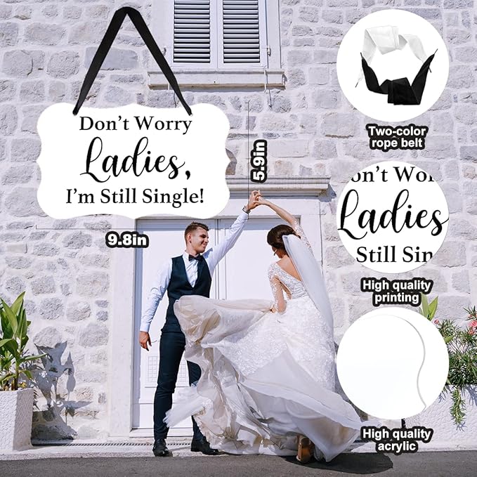 Acrylic Wedding Sign, Ring Bearer Sign, for Rustic Wedding Decor Signs, Acrylic Wall Art With Ribbon for Chairs Weddings Decor and Event Party - Don't Worry Ladies, I'm Still Single (White)