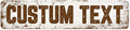 Custom Sign, Custom Street Sign, 11 Font Colors, 13 Font Styles, 4 Hole Options, 22 Sizes, 4x18 Inches, Rust Free DiBound, Fade Resistant, Made in USA by My Sign Center (Rustic)