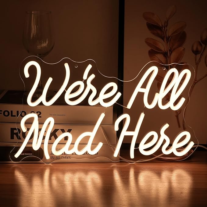 We Are All Mad Here Neon Sign Letter LED Neon Lights Dimmable USB Powered 16.5’’X9.4’’Cool Wall Decorative Light Bedroom Bar Birthday Party Decoration Gifts （Warm White）
