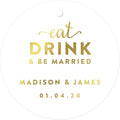 Andaz Press Personalized Round Circle Wedding Gift Tags, Metallic Gold Ink, Eat Drink and Be Married, 24-Pack, Custom Made Any Name