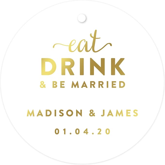 Andaz Press Personalized Round Circle Wedding Gift Tags, Metallic Gold Ink, Eat Drink and Be Married, 24-Pack, Custom Made Any Name