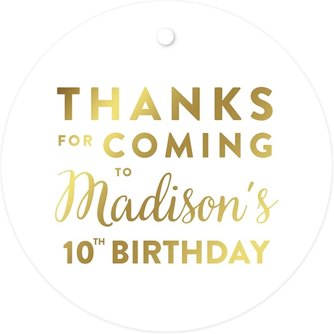Andaz Press Personalized Round Circle Birthday Gift Tags, Metallic Gold Ink, Thanks for Coming to Madison's 10th Birthday Block Style, 24-Pack, Custom Made Name Age