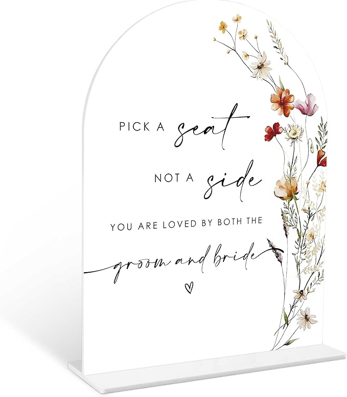 Boho Floral Pick a Seat Not a Side Sign, 6 x 8 Inch White Arch Acrylic Wedding Sign with Holder, Wedding Sign for Ceremony and Reception, Wedding Decoration, Wedding Supplies - BX18