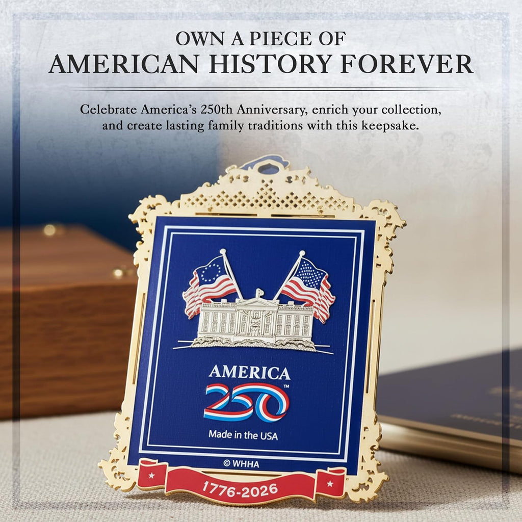 Official Commemorative Ornament of America’s 250th Anniversary | 2026 White House Christmas Collection
