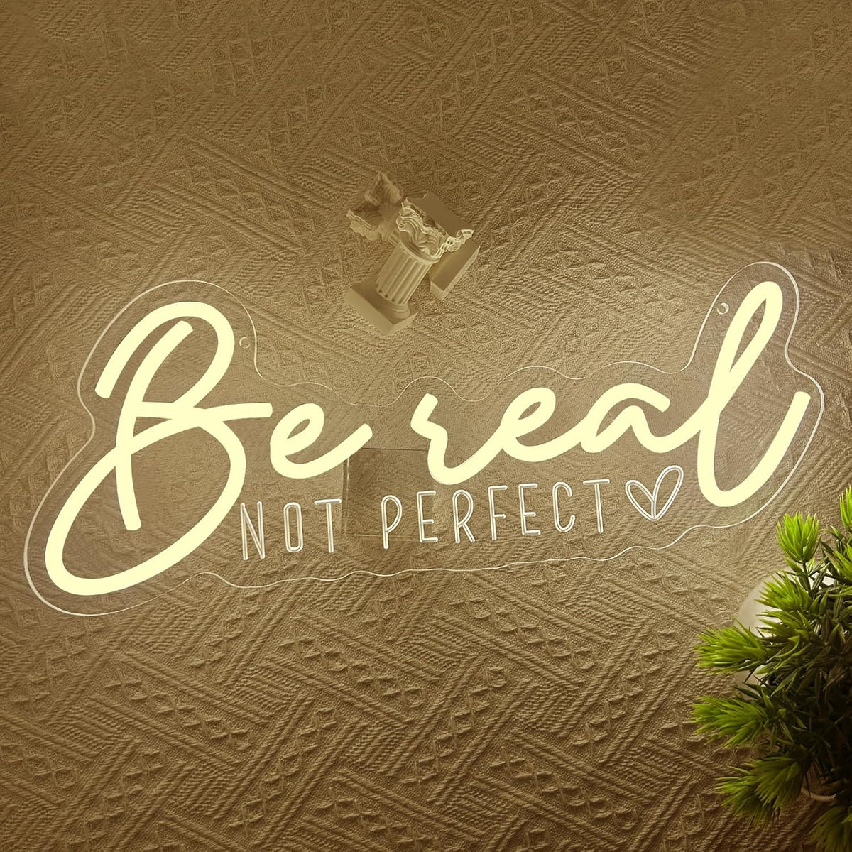 be real not perfect neon sign for wall, side view