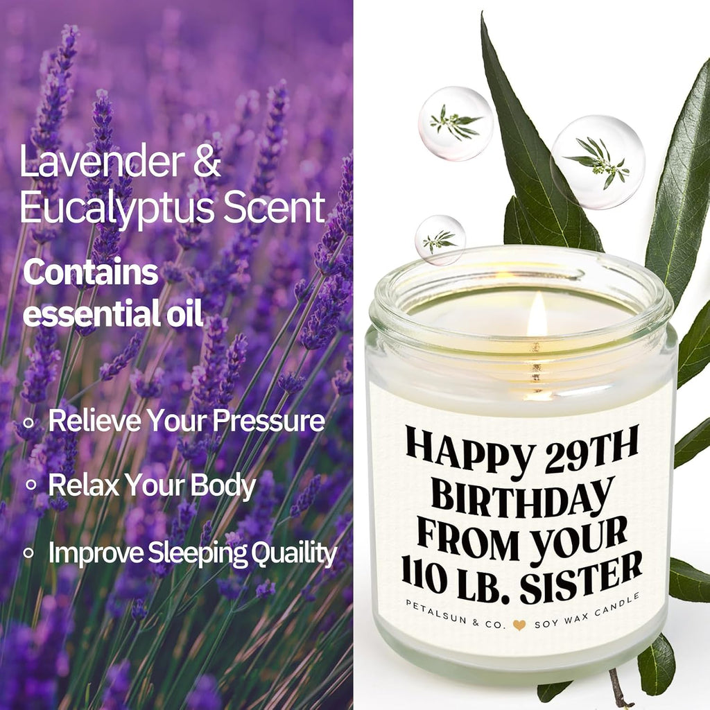 Petalsun Sister Birthday Gifts, Funny Sister Gifts from Sisters Brother- Lavender Natural Soy Wax Candle- Birthday Gift for Sister, Happy 29th Bday from Your 110 lb Sis(7oz)