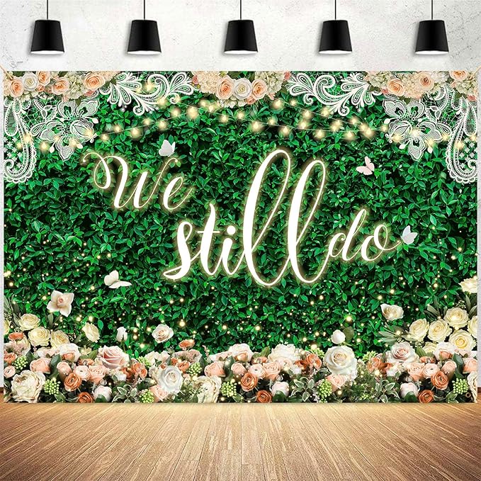 We Still Do Backdrop Green Leaves Lace Wedding Anniversary Photography Background Engagement Vow Renewal Bachelorette Party Decoration Banner Photo Booth Studio Props 10x7ft FU065YL